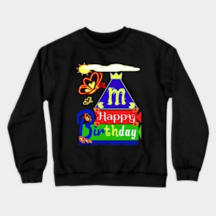 Happy Birthday Alphabet Letter (( M )) You are the best today Crewneck Sweatshirt